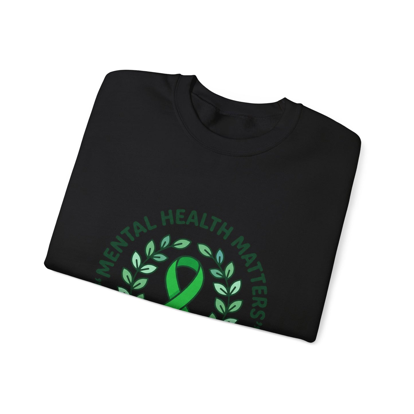 Mental Health Matters Crewneck | Wear Green awareness ribbon, self-care