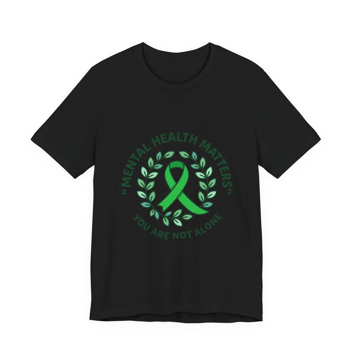 Mental Health Matters Tee | Wear Green ribbon, awareness, be kind, you are not alone