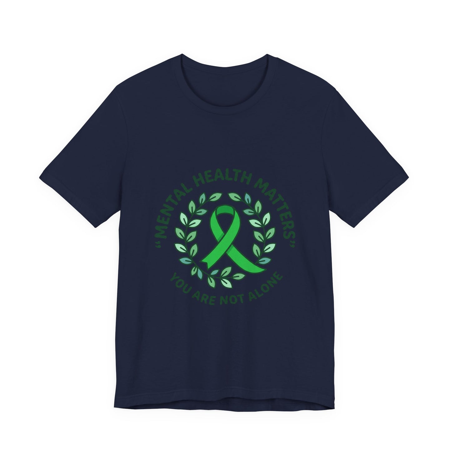 Mental Health Matters Tee | Wear Green ribbon, awareness, be kind, you are not alone
