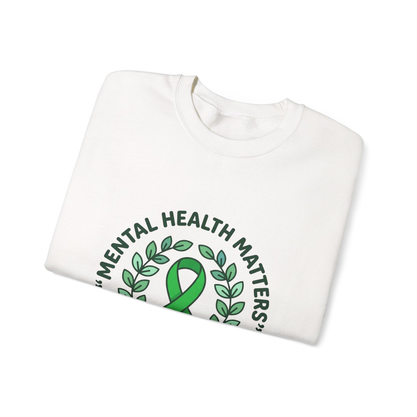 Mental Health Matters Crewneck | Wear Green awareness ribbon, self-care